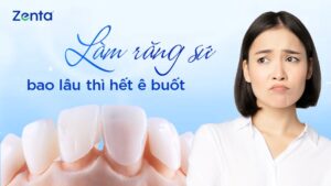 làm răng sứ sau bao lâu thì hết ê buốt