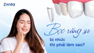 Bọc răng sứ bị nhức phải làm sao
